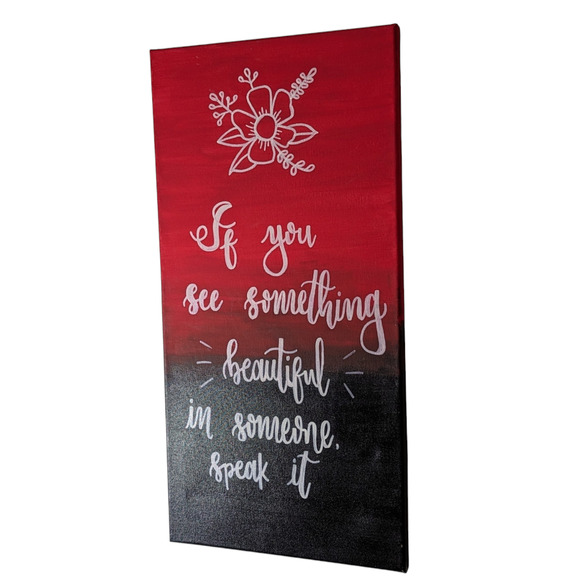 Canvas Print - "If you see something beautiful in someone speak it" - Picture 5 of 5